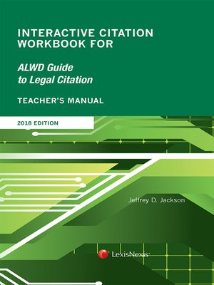 cover image of Teacher's Manual Interactive Citation Workbook for ALWD Guide to Legal Citation